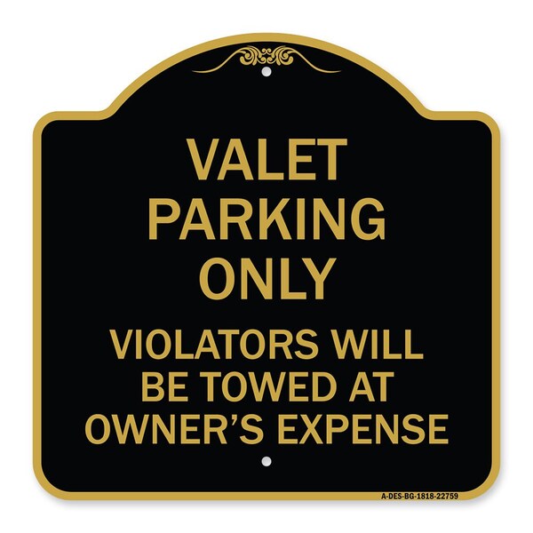 Valet Parking Violators Towed Owners Expenses Heavy-Gauge Alum Sign, 18" L, 18" H, BG-1818-22759